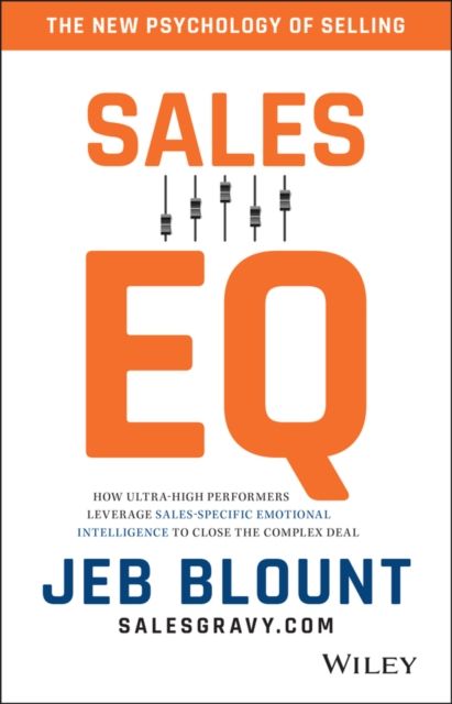 Forsidebilde av Sales EQ : How Ultra High Performers Leverage Sales-Specific Emotional Intelligence to Close the Complex Deal