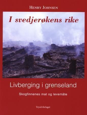 Forsidebilde av I svedjerøkens rike : skogfinnenes mat og levemåte