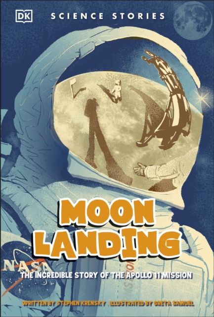 Moon Landing : The Incredible Story of the Apollo 11 Mission