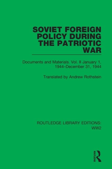 Soviet Foreign Policy During the Patriotic War : Documents and Materials. Vol. II January 1, 1944–December 31, 1944