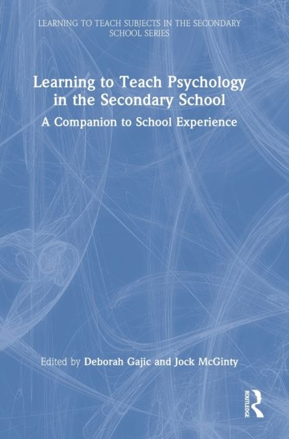 Learning to Teach Psychology in the Secondary School : A Companion to School Experience
