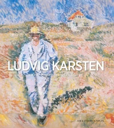 Ludvig Karsten : Rolf E. Stenersens gave til Oslo