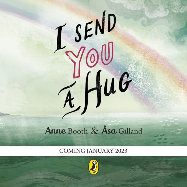 I Send You A Hug : a reassuring story for children missing a loved one