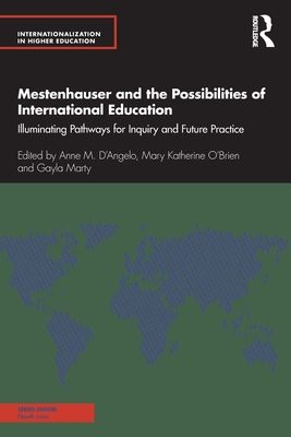 Mestenhauser and the Possibilities of International Education : Illuminating Pathways for Inquiry and Future Practice