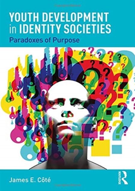 Youth Development in Identity Societies : Paradoxes of Purpose