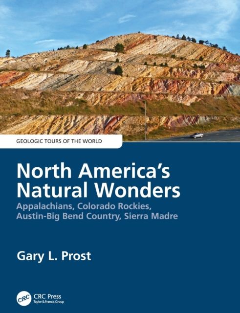 North America's Natural Wonders : Appalachians, Colorado Rockies, Austin-Big Bend Country, Sierra Madre