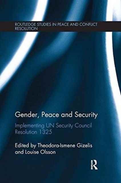 Gender, Peace and Security : Implementing UN Security Council Resolution 1325