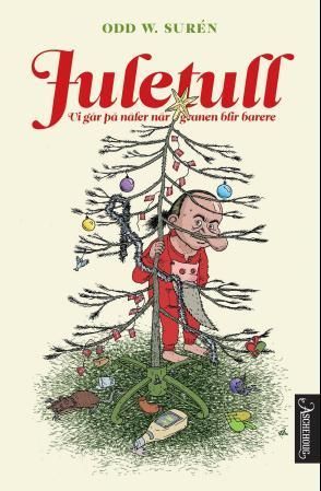 Juletull : vi går på nåler når granen blir barere