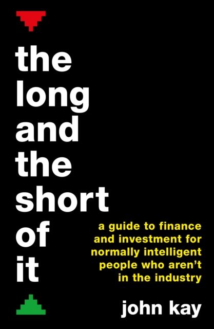 The Long and the Short of It : A guide to finance and investment