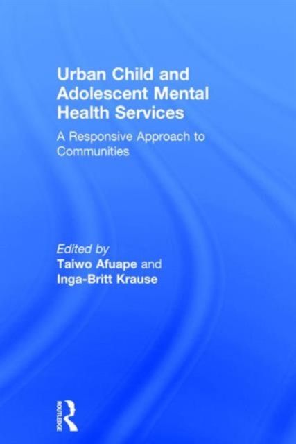 Urban Child and Adolescent Mental Health Services : A Responsive Approach to Communities