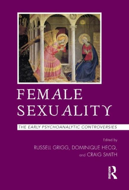 Female Sexuality : The Early Psychoanalytic Controversies