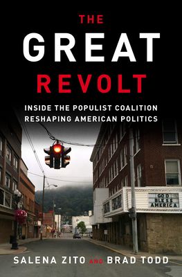 Great Revolt : Inside the Populist Coalition Reshaping American Politics