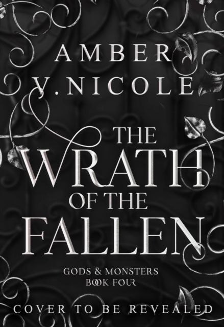 The Wrath of the Fallen : Embrace the darkness in the next spicy and epic romantasy in the Gods & Monsters series!
