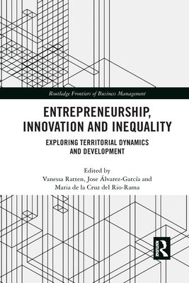 Entrepreneurship, Innovation and Inequality : Exploring Territorial Dynamics and Development