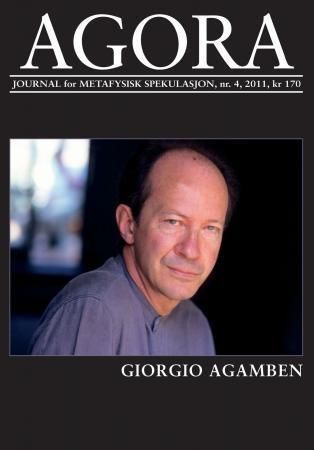 Agora. Nr. 4 2011 : journal for metafysisk spekulasjon : Giorgio Agamben