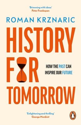 History for Tomorrow : How The Past Can Inspire Our Future