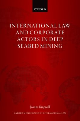 International Law and Corporate Actors in Deep Seabed Mining