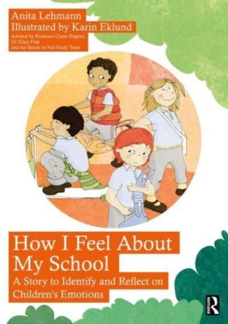 How I Feel About My School : A Story to Identify and Reflect on Children’s Emotions