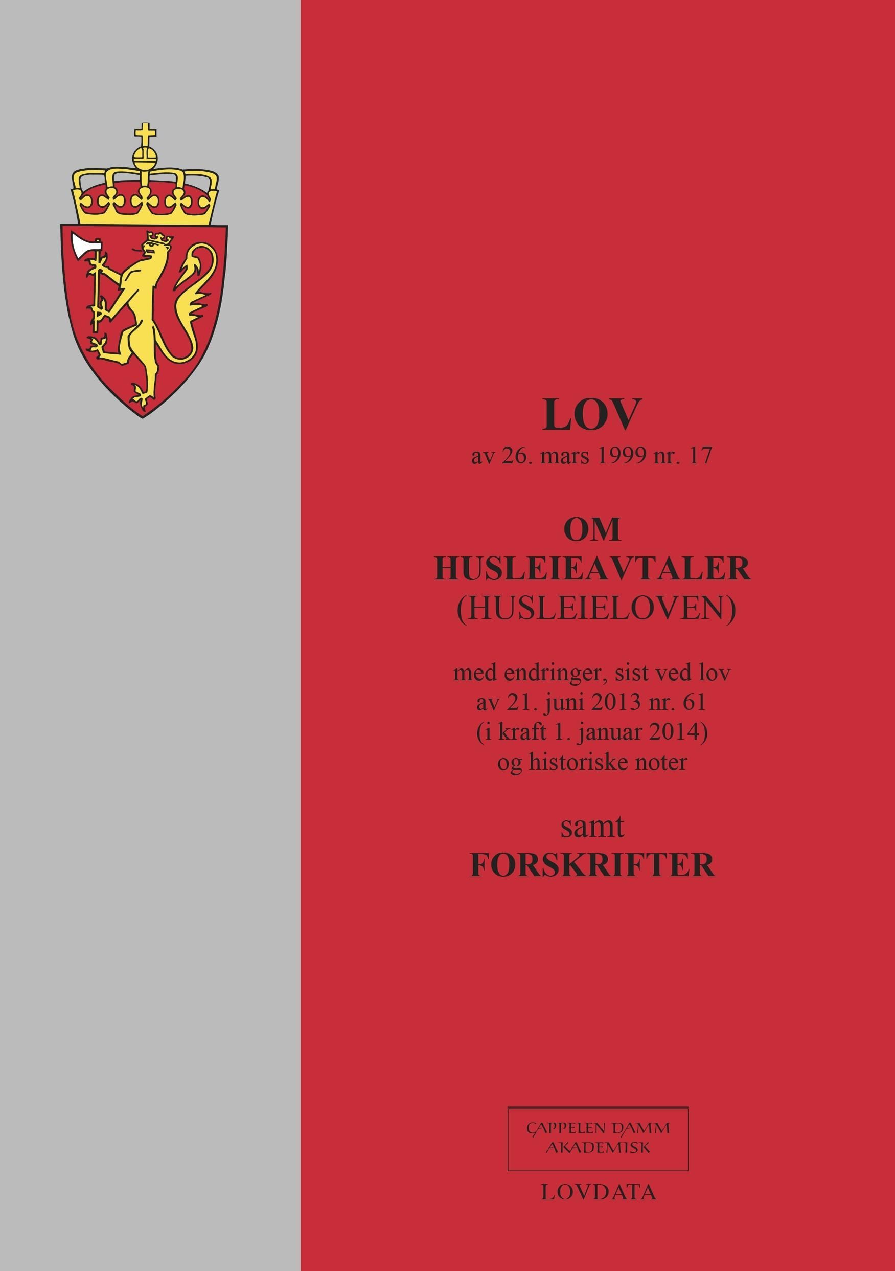 Lov om husleieavtaler (husleieloven) : med endringer, sist ved lov av 21. juni 2013 nr. 61 (i kraft 1. januar 2014) og historiske noter : samt forskrifter