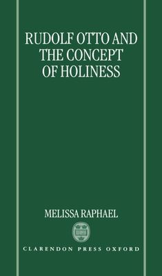 Rudolf Otto and the Concept of Holiness