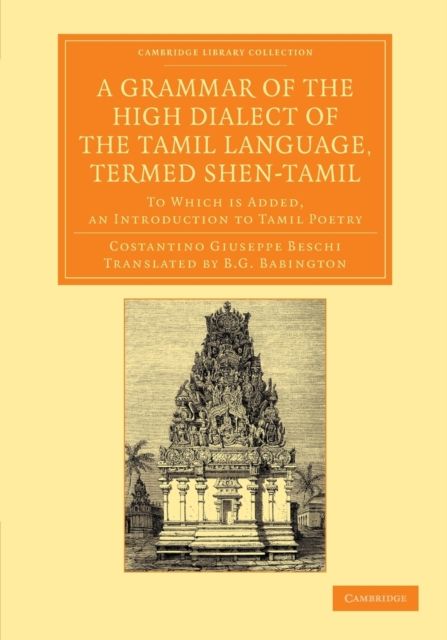 A Grammar of the High Dialect of the Tamil Language, Termed Shen-Tamil : To Which is Added, an Introduction to Tamil Poetry