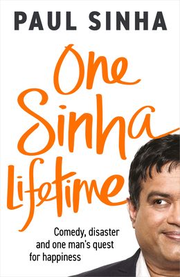 One Sinha Lifetime : Comedy, disaster and one man’s quest for happiness