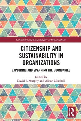 Citizenship and Sustainability in Organizations : Exploring and Spanning the Boundaries