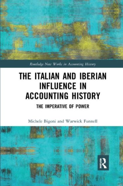 The Italian and Iberian Influence in Accounting History : The Imperative of Power