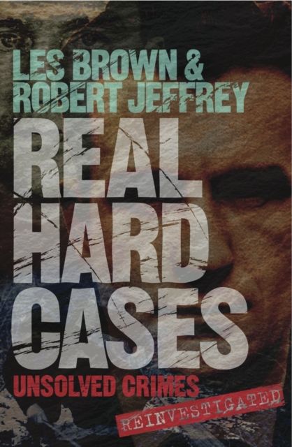 Real Hard Cases : True Crime from the Streets
