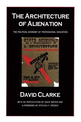 The Architecture of Alienation : Political Economy of Professional Education