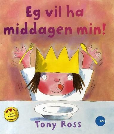 Eg vil ha middagen min!