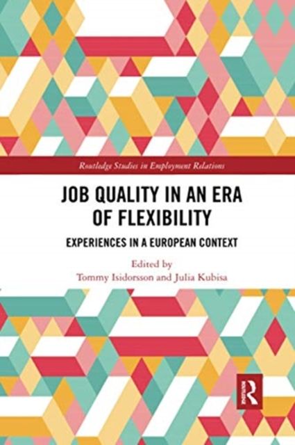 Job Quality in an Era of Flexibility : Experiences in a European Context
