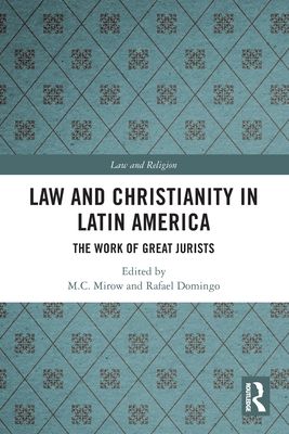 Law and Christianity in Latin America : The Work of Great Jurists