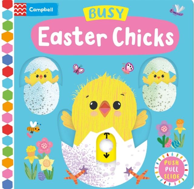 Busy Easter Chicks : A Push, Pull, Slide Book