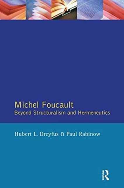 Michel Foucault : Beyond Structuralism and Hermeneutics