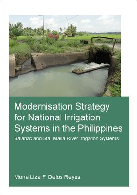 Modernisation Strategy for National Irrigation Systems in the Philippines : Balanac and Sta. Maria River Irrigation Systems