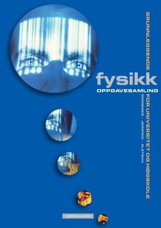 Grunleggende fysikk for universitet og høgskole : oppgavesamling