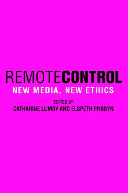 Remote Control : New Media, New Ethics