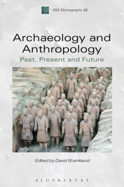 Archaeology and Anthropology : Past, Present and Future