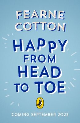 Happy From Head to Toe : A journey through the body to help you find your happy