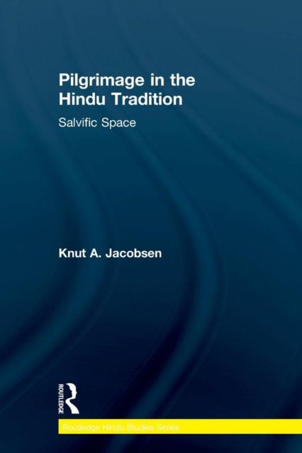 Pilgrimage in the Hindu Tradition : Salvific Space