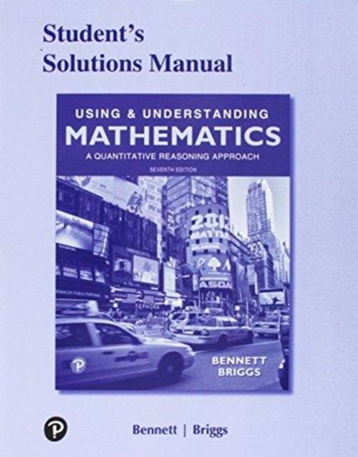 Student Solutions Manual for Using & Understanding Mathematics : A Quantitative Reasoning Approach