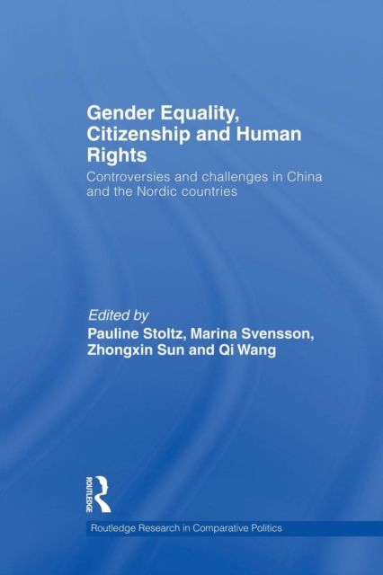 Gender Equality, Citizenship and Human Rights : Controversies and Challenges in China and the Nordic Countries