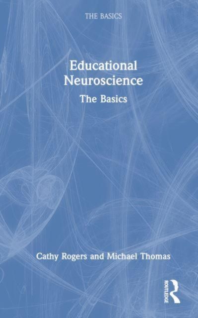 Educational Neuroscience : The Basics