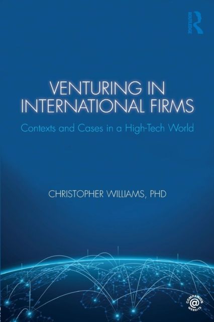 Venturing in International Firms : Contexts and Cases in a High-Tech World