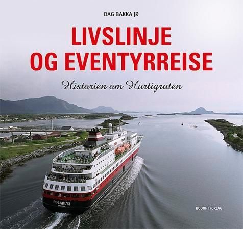 Livslinje og eventyrreise : historien om Hurtigruten