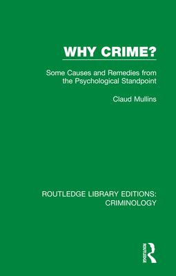 Why Crime? : Some Causes and Remedies from the Psychological Standpoint