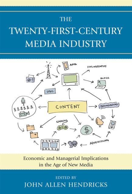 The Twenty-First-Century Media Industry : Economic and Managerial Implications in the Age of New Media