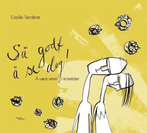 Så godt å se deg! : å være venn i krisetider