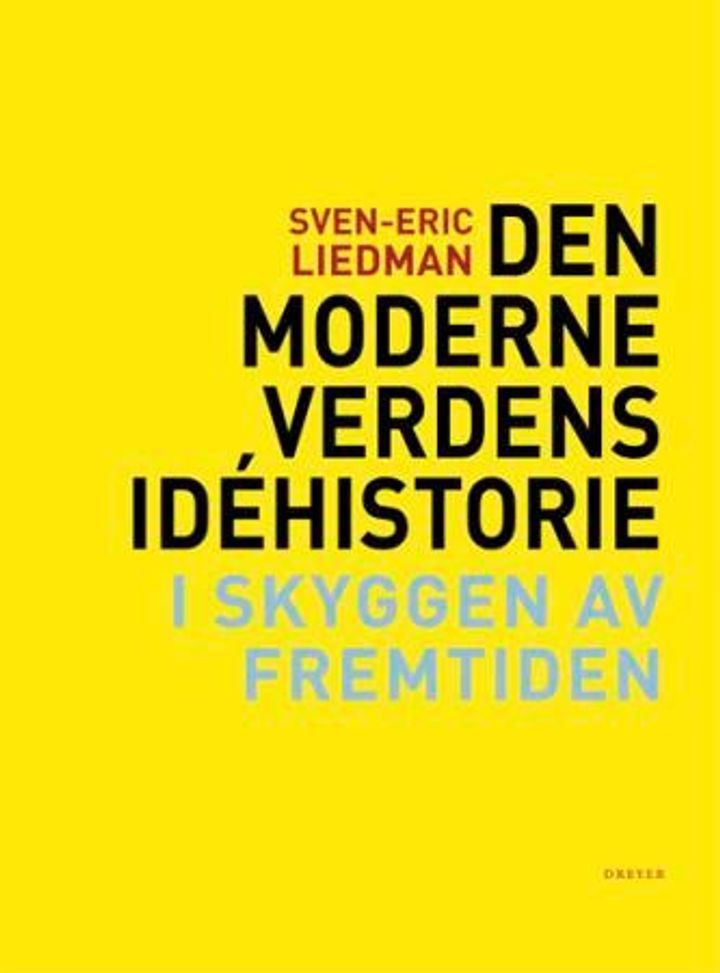 Den moderne verdens idéhistorie : i skyggen av fremtiden